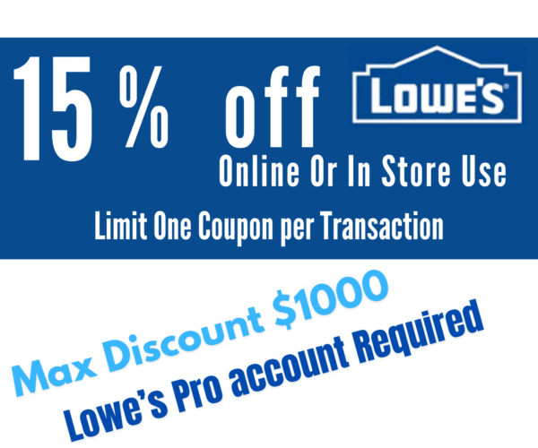 ONE (1X) Lowes 15% OFF (Max $1000) Printable Coupon _ In Store / Online For Pro Account _ Exp 05/15/2025